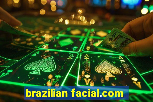 brazilian facial.com